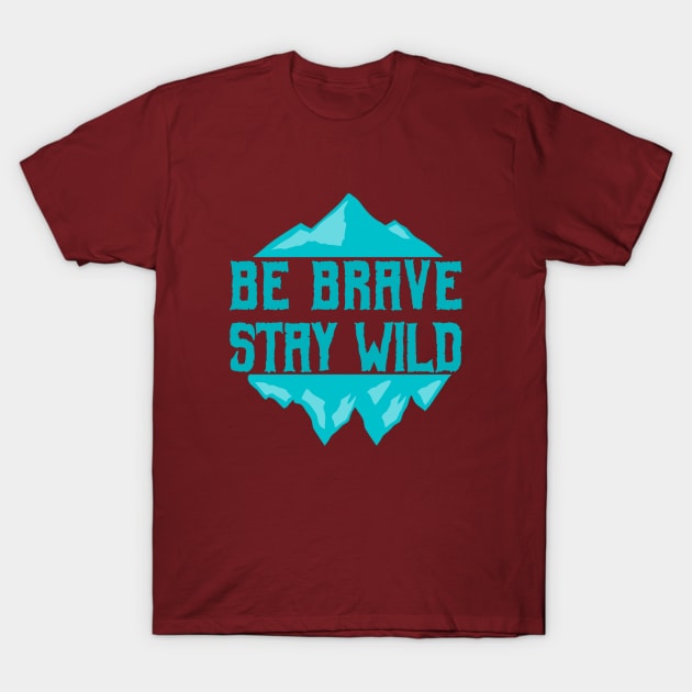 Brave and Wild T-Shirt by CadaverTavern